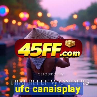 ufc canaisplay